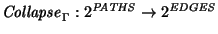 ${{\it Collapse\/}\xspace}_{\Gamma}:
2^{\it PATHS\/} \rightarrow 2^{\it EDGES\/}$