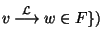 $v~{\mathop{\longrightarrow}\limits^{\cal L}}~w \in F\})$
