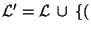 ${\cal L}^\prime = {\cal L} ~\cup ~\{($