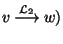 $v~{\mathop{\longrightarrow}\limits^{{\cal L}_2}}~w)$