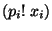 $(p_i{\rm !}~ x_i)$