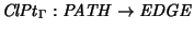 ${{\it ClPt\/}\xspace_{\Gamma}}:
{\it PATH} \rightarrow {\it EDGE}$