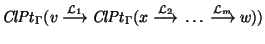 $ {\it ClPt\/}\xspace_{\Gamma}( v~{\mathop{\longrightarrow}\limits^{{\cal L}_1}}...
...\limits^{{\cal L}_2}}~\ldots~{\mathop{\longrightarrow}\limits^{{\cal L}_m}}~w))$