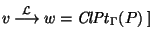 $ v~{\mathop{\longrightarrow}\limits^{\cal L}}~w = {\it ClPt\/}\xspace_{\Gamma}(P) \: ]$