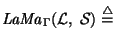 ${\it LaMa\/}\xspace_{\Gamma}({\cal L},~{\cal S}) \stackrel{\scriptstyle \triangle}{=}~$
