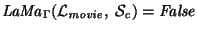 ${\it LaMa\/}\xspace_{\Gamma}({\cal L}_{\it movie\/},~{\cal S}_{\it c\/})
= {\it False\/}$