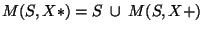 $M(S, X*) = S~\cup~M(S, X+)$