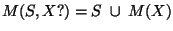 $M(S, X?) = S~\cup~M(X)$