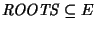 ${\it ROOTS\/}
\subseteq E$
